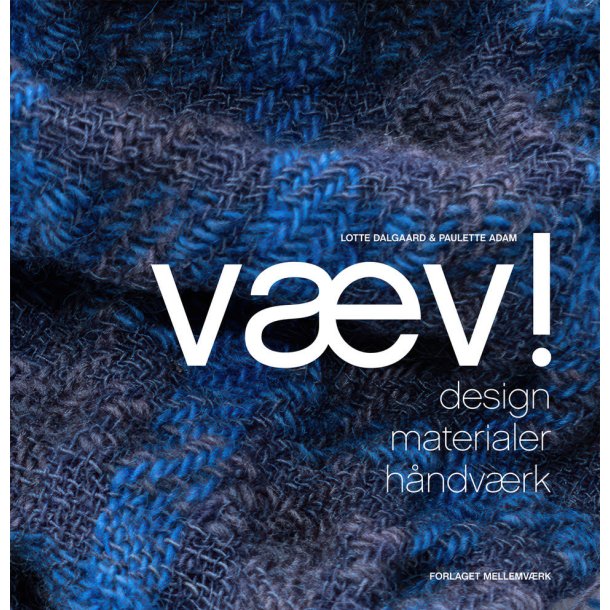 VV! Design - Materialer - Hndvrk af Lotte Dalsgaard og Paulette Adam